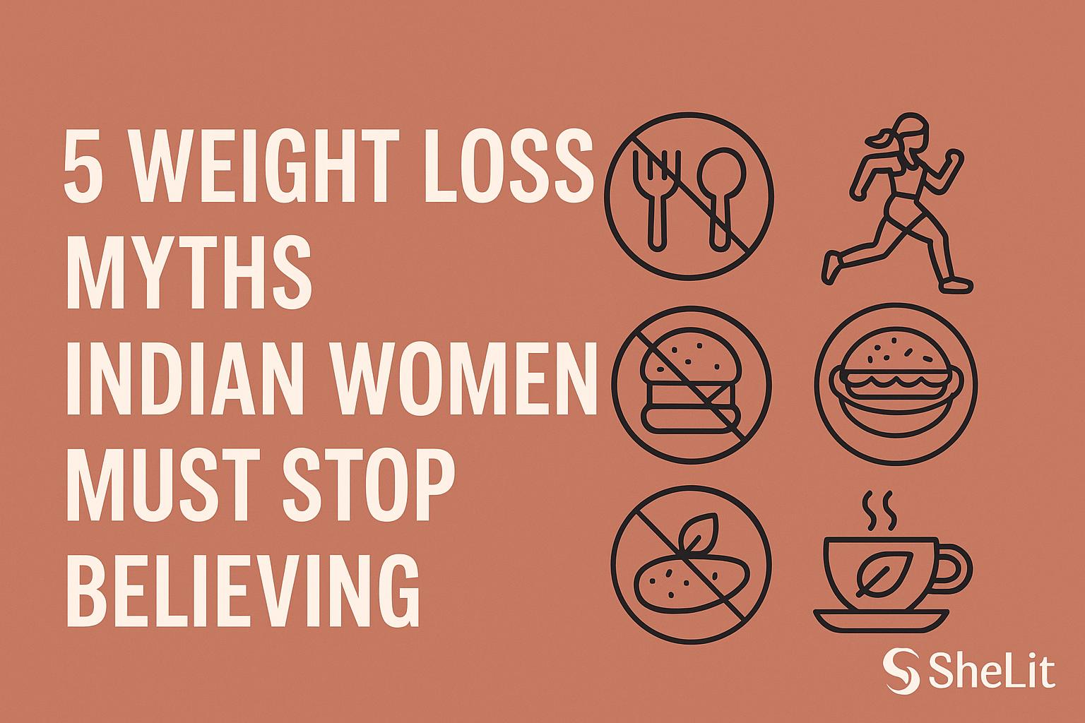 5 weightloss myths Indian women must stop believing' with health related icons and she lit logo