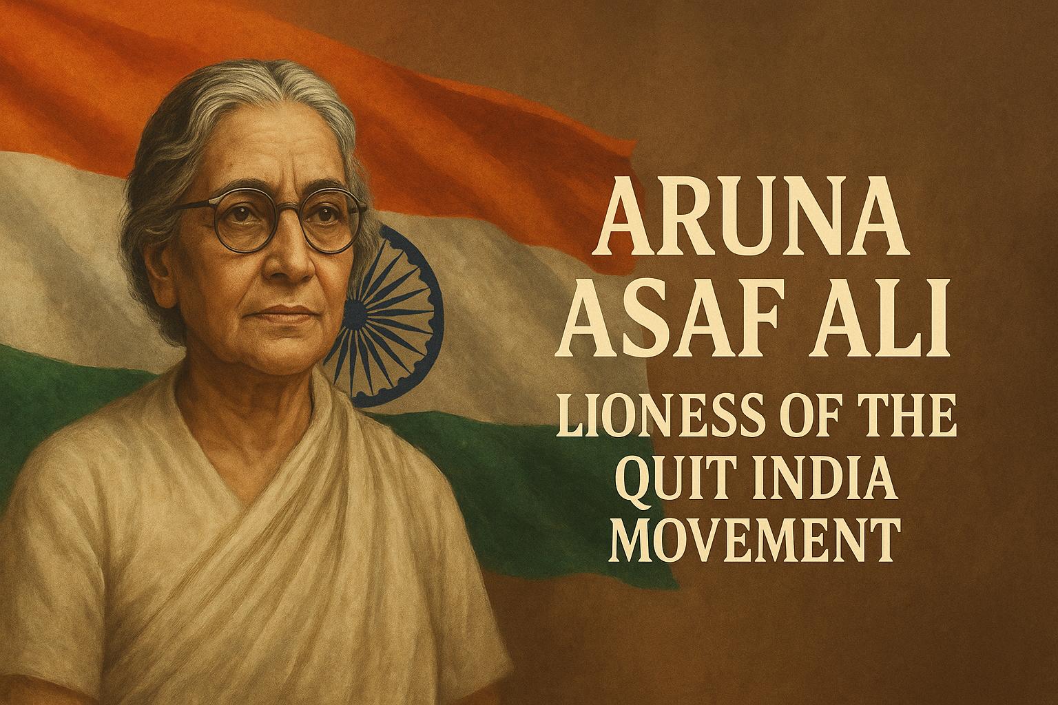 portrait of aruna asaf ali with indian flag the title lioness of quit india movement